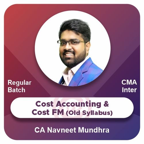 Cost Accounting and Cost & FM (Old Syllabus)