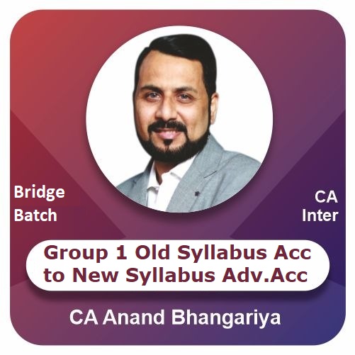 Group 1 Old Syllabus Accounting to New Syllabus Adv Accounts Bridge Batch