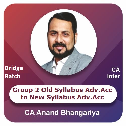 Group 2 Old Syllabus Adv Accounting to New Syllabus Adv Accounts Bridge Batch