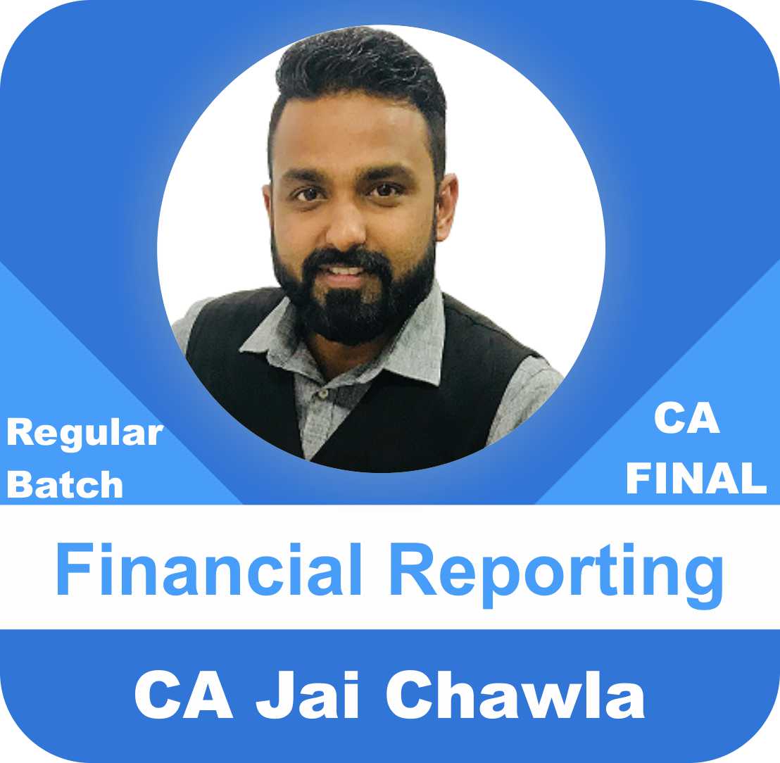 Ca Final Financial Reporting Indepth Regular Batch By Ca Jai Chawla