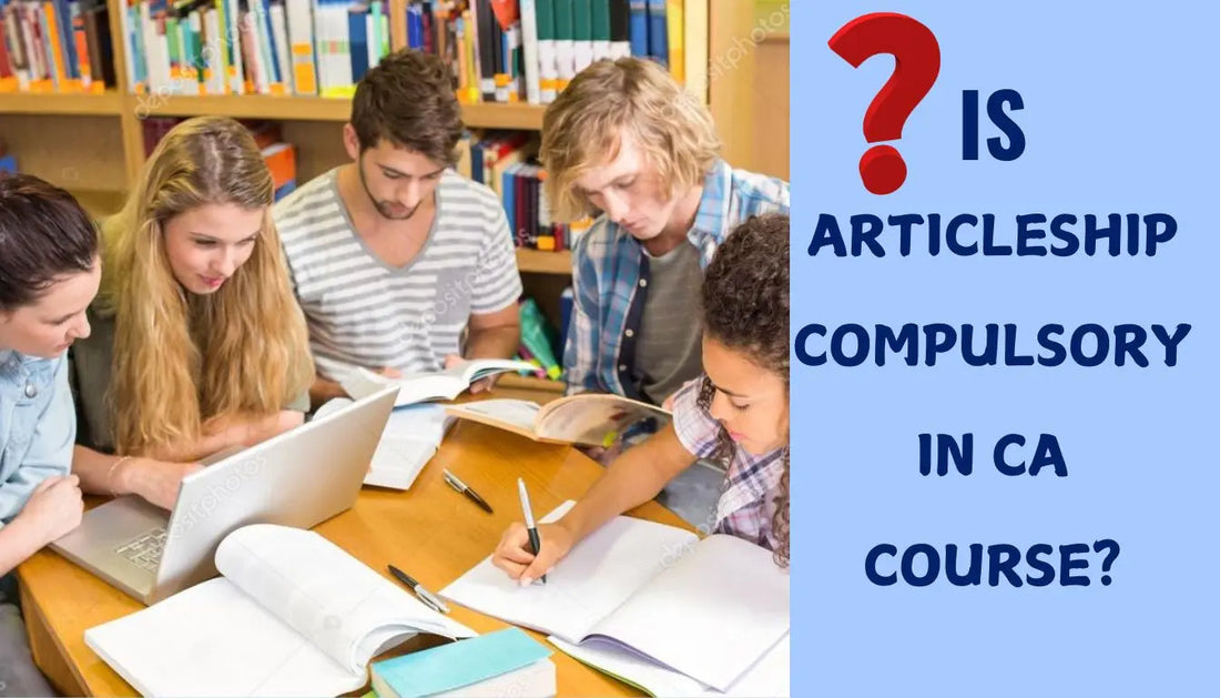Is-Articleship-Compulsory-in-CA-Course Conferenza