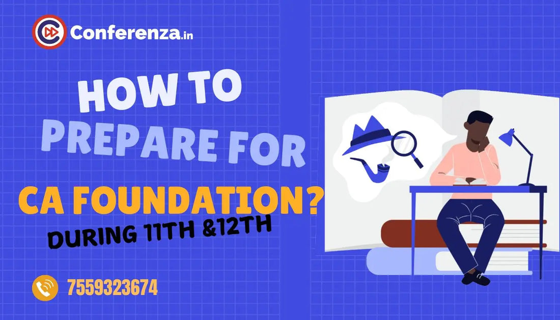 How-to-Prepare-for-CA-Foundation-during-11th-and-12th-Grades Conferenza