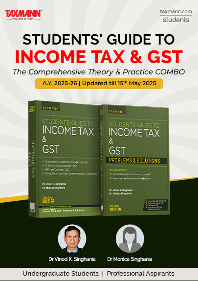 Taxmann's Student's Guide to Income Tax & GST [AY 2025-26] | The Comprehensive Theory & Practice COMBO Taxmann