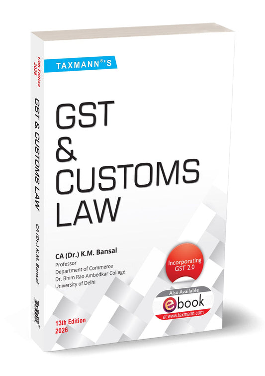 Taxmann's GST & Customs Law by K.M. Bansal Taxmann