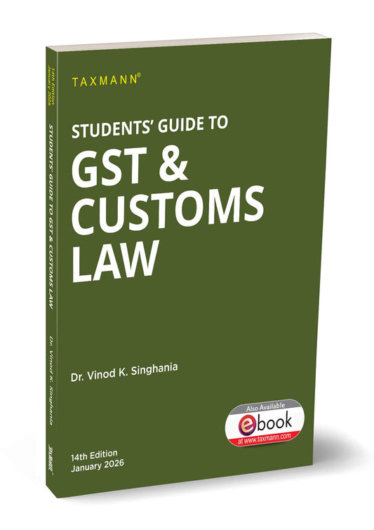 Taxmann's Students' Guide to GST & Customs Law by Vinod K. Singhania Taxmann