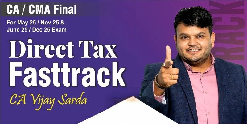 CA Final Direct Tax Hindi Fast Track Batch by CA Vijay Sarda