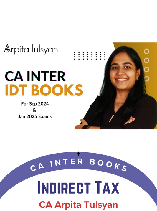 CA Inter Goods & Services Tax ( IDT) Book by CA Arpita Tulsyan For Sep 2024 & Jan 2025