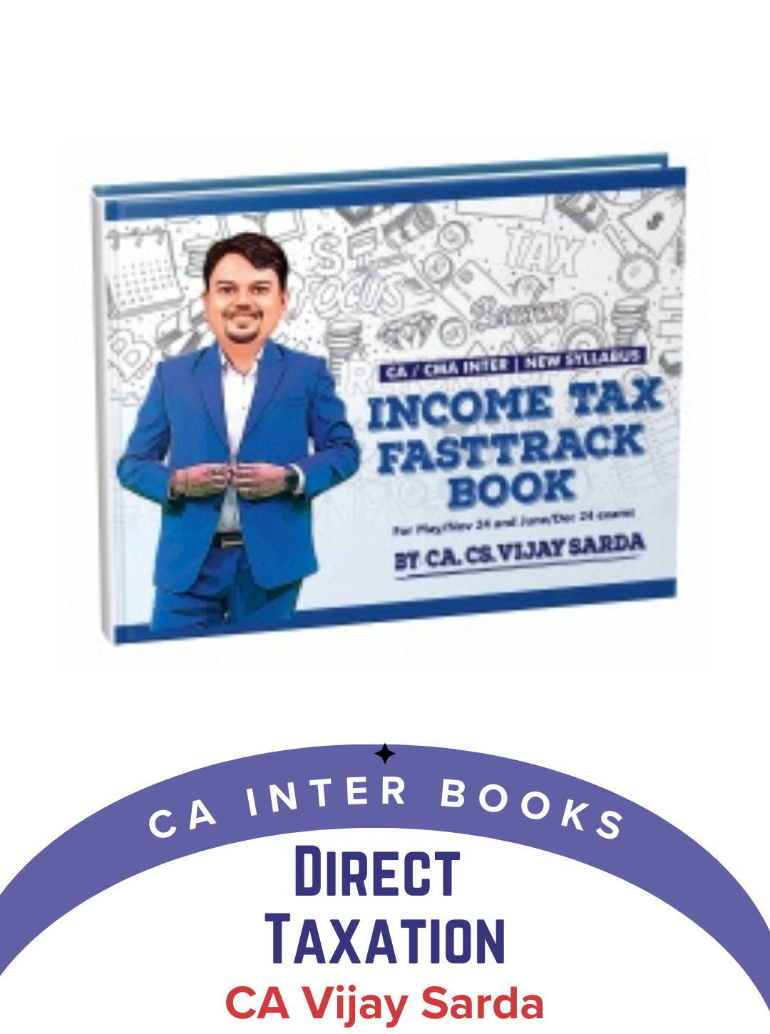 CA Inter Direct Tax Fast Track Book Only by CA Vijay Sarda For Sep 2024 & Jan/May 2025