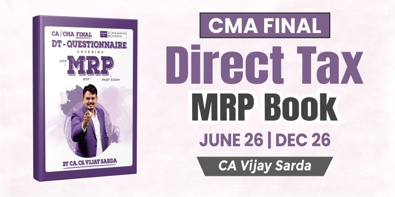 CMA Final Direct Tax MRP Questionnaire by CA Vijay Sarda Ekatvam Academy