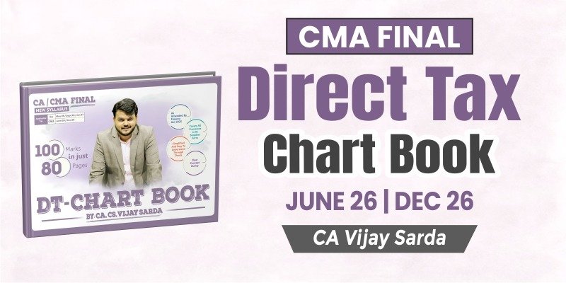 CMA Final Direct Tax Chart Book by CA Vijay Sarda Ekatvam Academy