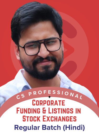 CS Professional Corporate Funding and Listings in Stock Exchanges Regular Batch by CA Shubham Sukhlecha