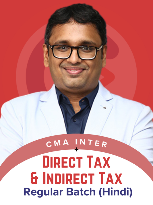 CMA Inter Direct Tax and Indirect Tax Hindi Regular Batch by CA Nikunj Goenka