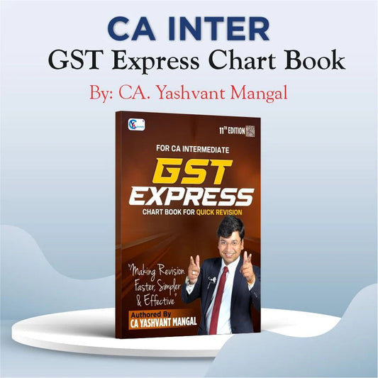 CA Inter GST Express Chart Book - Full GST Quick Revision by CA Yashvant Mangal YM Concepts