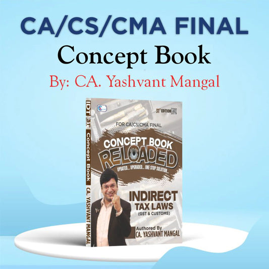 CA/CMA Final IDT - Conceptual Learning on Indirect Tax Laws (Colorful Book) by CA Yashvant Mangal YM Concepts