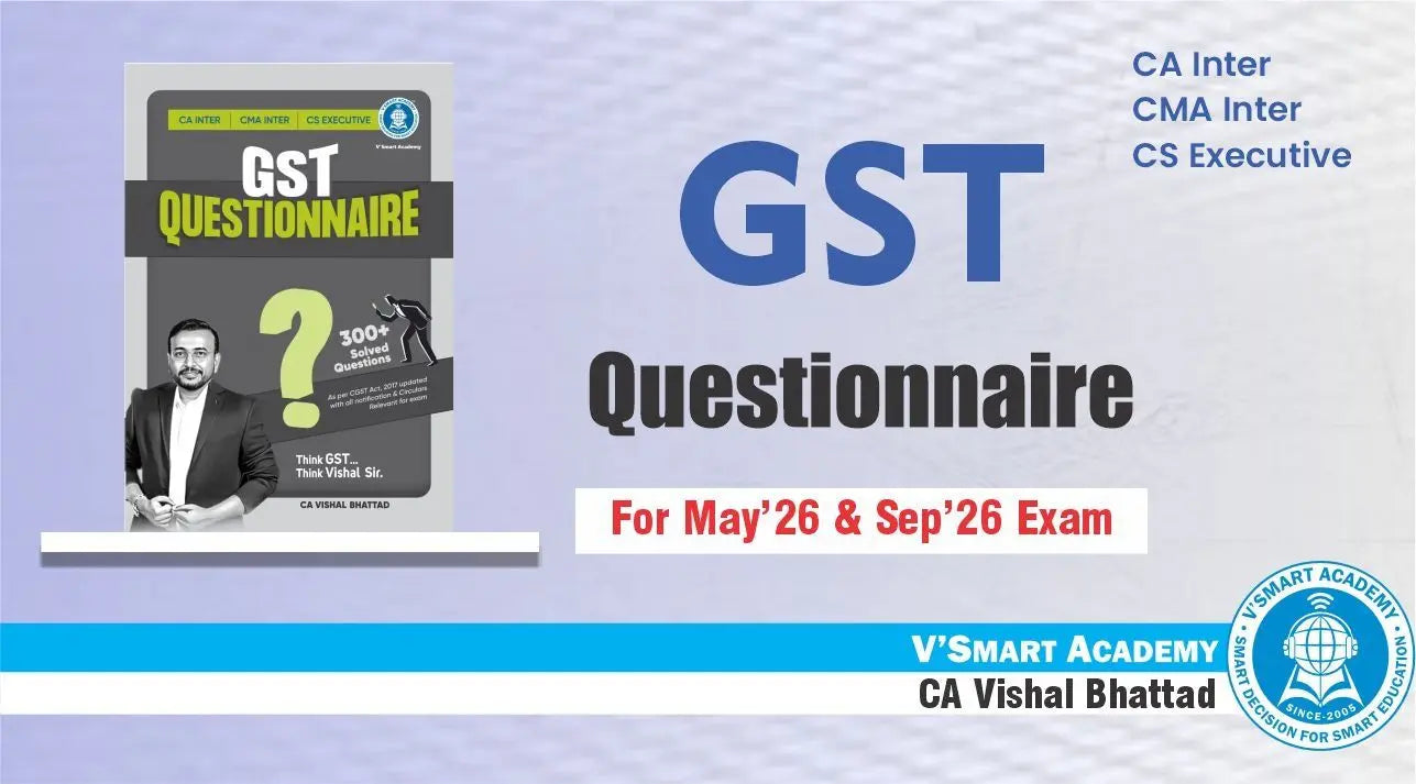 CA CS CMA Inter GST Questionnaire by CA Vishal Bhattad Conferenza